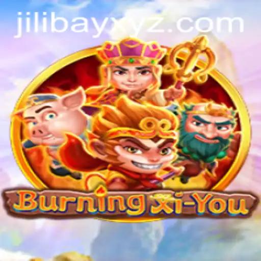Exploring the Exciting World of BurningXiYou Featuring Jilibay
